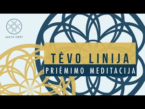 TĖVO LINIJA - Priėmimo ir dėkingumo meditacija lietuviškai
