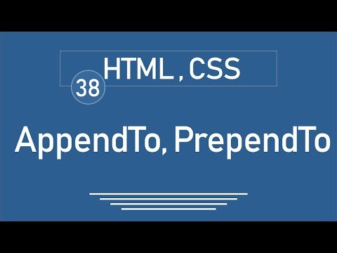 38 - ( jQuery Tutorial ) jQuery HTML / CSS : [ Add ] =  appendTo, prependTo