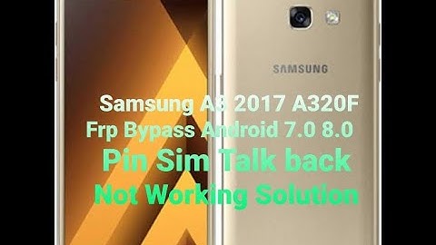 Samsung A3 2017 Frp Bypass A320F Android 7.0 Google Account UInlock Pin Sim talkback YouTube update