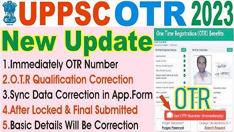 uppsc one time registration otr number immediately generate kaise karen/uppsc OTR correction problem