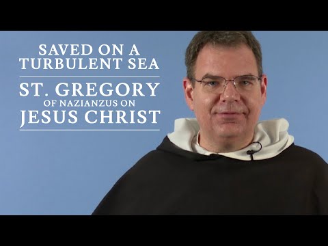 LIVESTREAM - Saved on a Turbulent Sea: St. Gregory of Nazianzus on Jesus Christ - Fr. Andrew Hofer