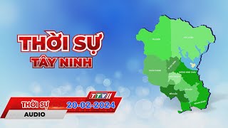 🛑Thời sự Tây Ninh 20-02-2024 | Tin tức hôm nay | TayNinhTVAudio