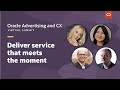 Oracle Advertising and CX Virtual Summit: Deliver Service That Meets the Moment