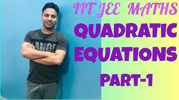 Crash Course for IIT JEE Maths | Quadratic Equation Part-1