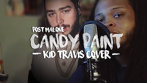 Thumbnail of Candy Paint ~ Post Malone (@kidtravis Cover)