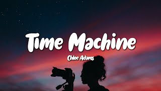 Chloe Adams - Time Machine (Lyrics)