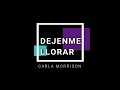 Dejenme llorar - Carla Morrison (LETRA)