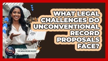 What Legal Challenges Do Unconventional Record Proposals Face? - Epic World Record Holders