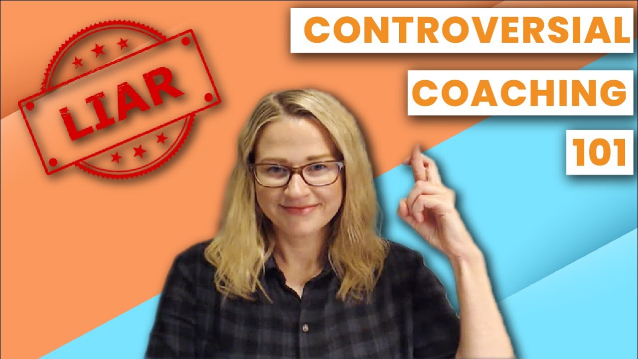 Controversial Coaching 101: When is it Okay to Lie? - YouTube
