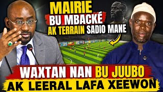 MAIRIE BU MBACKÉ AK TERRAIN SADIO MANE WAXTAN NAN BU JUUBO AK LEERAL LAFA XEEWON 
