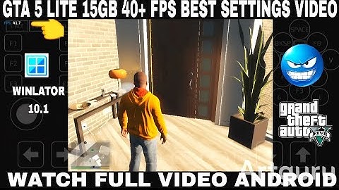 GTA 5 LITE 15GB 40 FPS WINLATOR 10.1 BEST SETTINGS VIDEO ANDROID SNAPDRAGON 6S GEN 3 PC EMULATOR