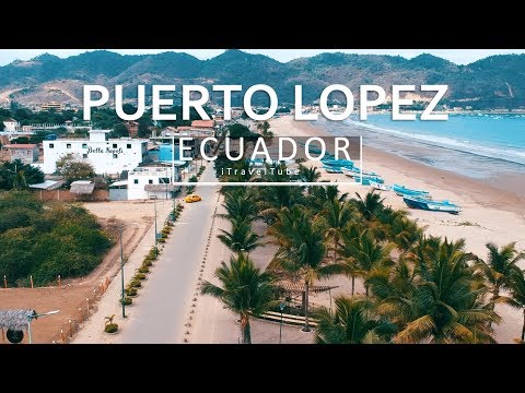 Puerto Lopez - Ecuador Travel Guide [Drone Footage]