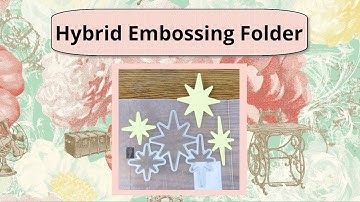 Hybrid Embossing Folder