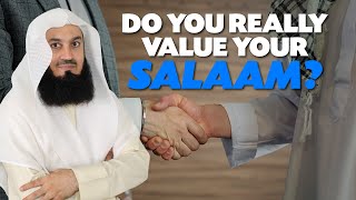 Do You Really Value Your Salaam? | Mufti Menk