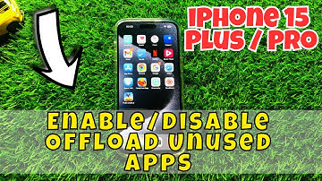 iPhone 15 / Plus / Pro Enable/Disable Offload Unused Apps