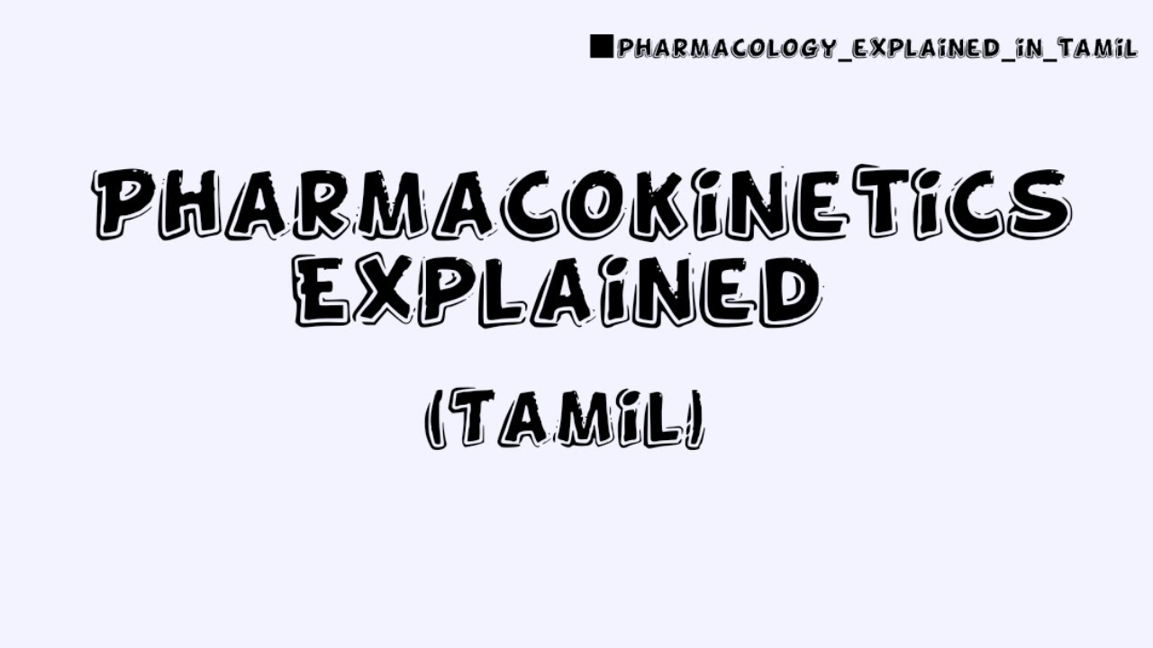 Basic Introduction to Pharmacology | Pharmacokinetics Explained | Tamil