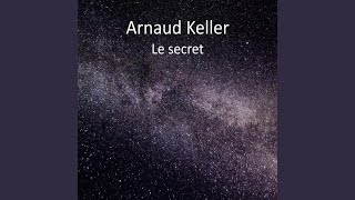 Video thumbnail of "ARNAUD KELLER - Le Secret"