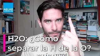 ¿Cómo separar la H de la O? | con JAVIER SANTAOLALLA | Campus