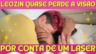 FOI POR UM TRIZ! LEOZIN QUASE PERDE A VISÃO POR CONTA DE UM LASER!!!