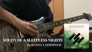 Solitude A Sleepless Nights - Rush Into A Downpour (Short ver.)【guitar cover/弾いてみた】