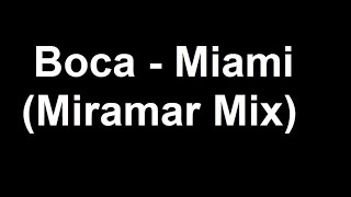 Boca - Miami (Miramar Mix)