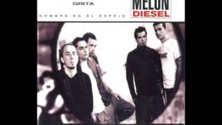 Video thumbnail of "Melon Diesel - Grita"