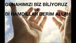 Günahimizi Bi̇z Bi̇li̇yoruz - Bi̇ Hamdi̇llah Deri̇m Allah(Saba İlahiler)