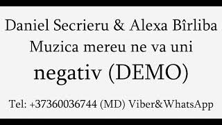 Daniel Secrieru & Alexa Bîrliba - Muzica mereu ne va uni (Negativ) DEMO