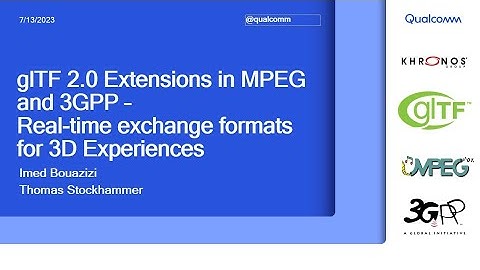 glTF 2 0 Extensions in MPEG and 3GPP - Real time exchange for 3D Experiences