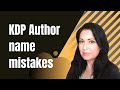 Low Content Book Author Name Mistakes - What to avoid
