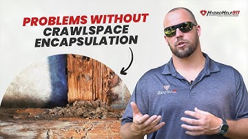 Problems You Will Have if You DO NOT Encapsulate Your Crawlspace | HydroHelp911 FAQs