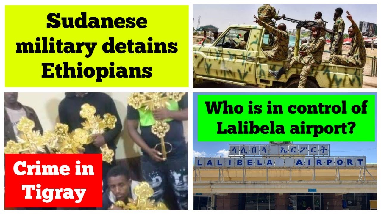 sudanese-military-detains-ethiopians-fano-in-control-of-lalibela