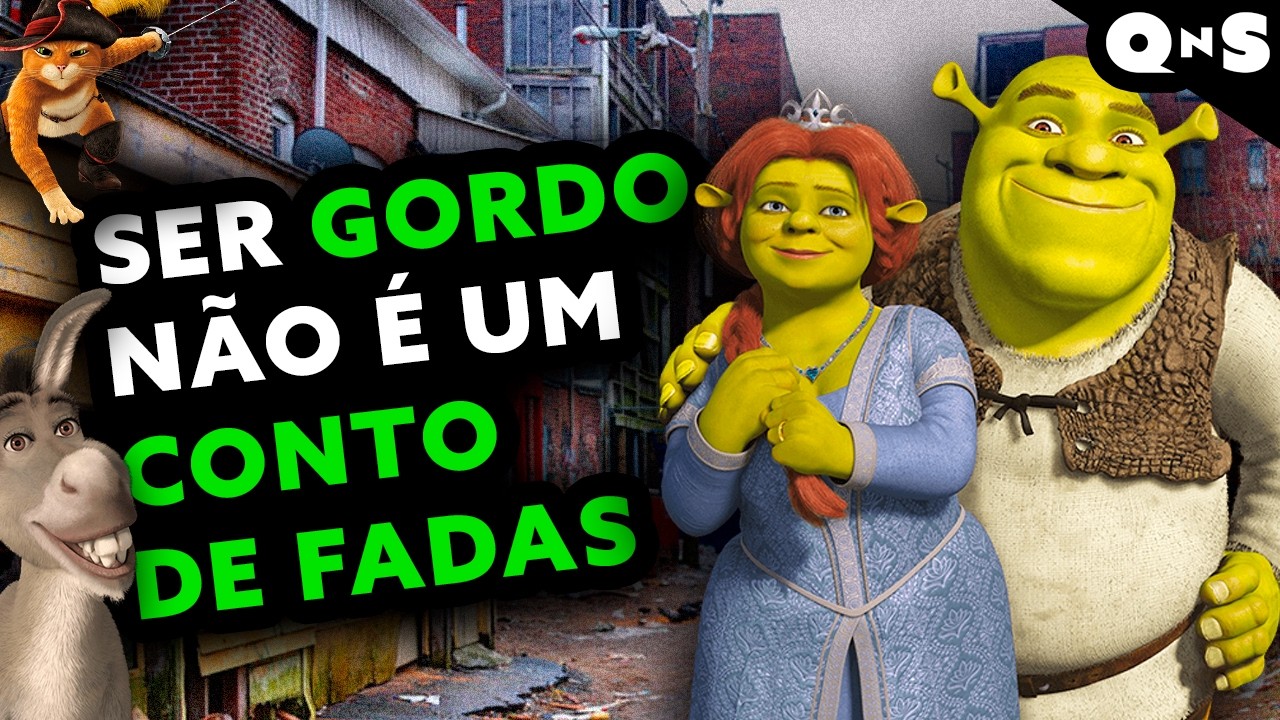 SHREK é sobre o americano GORDO e POBRE que cansou de se achar feio