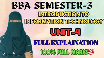 UNIT-4 Full Explanation | Introduction to information technology | SEM-3 BBA ✅💯| 100% FULL MARKS