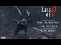 Premetamorphic Green Hunter Boss Fight | Lies of P : Overture | Legendary Stalker