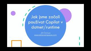 Jak jsme začali používat Copilot v dotnet/runtime [Jiří Činčura, HAVIT Vzdělávací okénko, 16.6.2026]