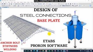 Design of Steel Connection | Base Plate and Anchor Bolts | Steel Truss Connection | ETABS & PROKON