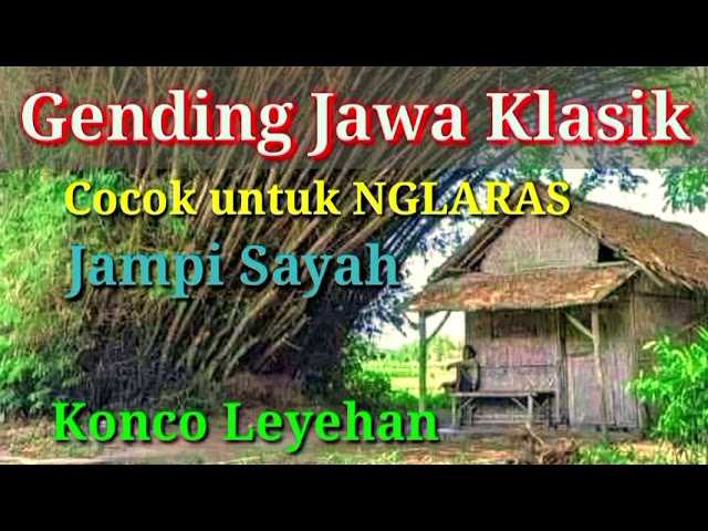 Gending Jawa Klasik Cocok Untuk Nglaras Konco Leyehan class=