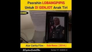 Orang Tua Yang Pasras || Alur Cerita Film Sub Rosa