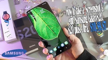 How to take Screenshot & edit Samsung: GalaxyS20, S20 plus, Ultra,  S10, S9, S7, S6