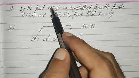 if the point P (x, y) is equidistant from the points A (5,1) and B (1, 5). Prove that 3x=2y.