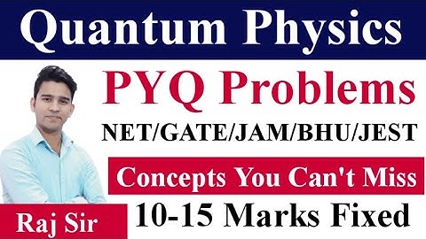 Quantum Physics PYQ Problems | BHU, DU, JNU, CUCET | CSIR NET | GATE | IIT JAM