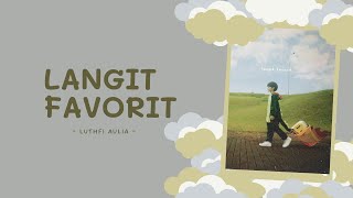 Luthfi Aulia - Langit Favorit | Lirik