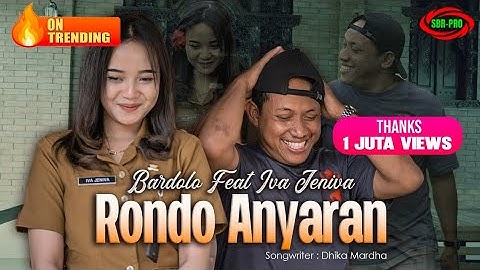 BARDOLO FEAT IVA JENIVA - RONDO ANYARAN ( Original Official Video Music )