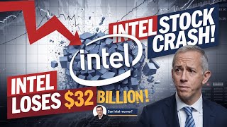 Why Intel Lost $32 Billion in a Single Day