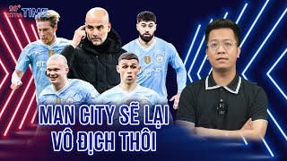 PHÚT BÙ GIỜ: MAN CITY RỒI SẼ LẠI VÔ ĐỊCH THÔI?