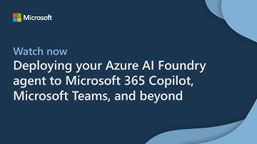 Deploying your Azure AI Foundry agent to Microsoft 365 Copilot, Microsoft Teams, and beyond