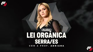 SERRA/ES - AULÃO DE LEI ORGÂNICA