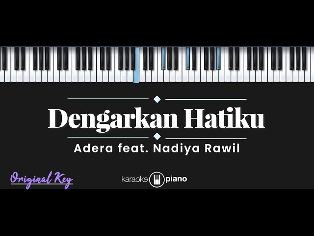 Dengarkan Hatiku - Adera feat. Nadiya Rawil (KARAOKE PIANO - ORIGINAL KEY) class=