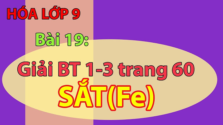 Giải bài tập hóa sgk 9 trang 60 năm 2024